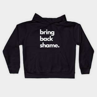 Bring Back Shame Kids Hoodie